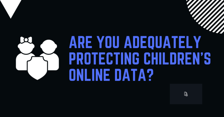 Are_you_protecting_Childrens_data Featured image. Are you adequately protecting children´s online data?